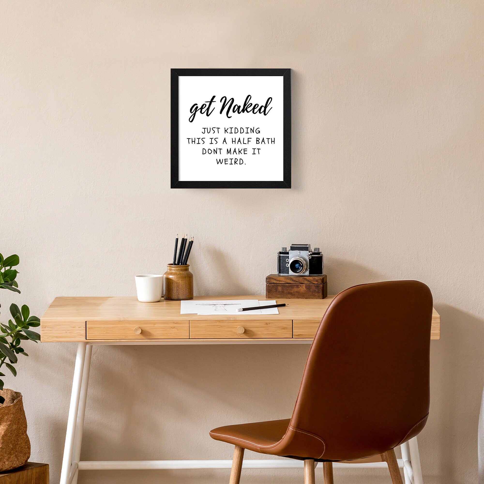 Get Naked Just Kidding This is a Half Bath Framed Sign - Funny Bathroom signs - Bathroom decor